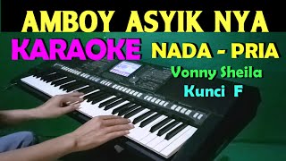 AMBOI ASIKNYA  Vonny Sheila  KARAOKE Nada Pria  Lirik HD [upl. by Llennej]