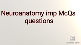 Neuroanatomy imp McQs questions [upl. by Furlani54]