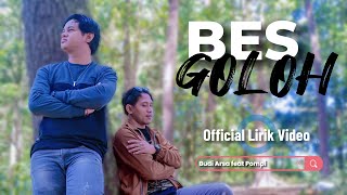 Bes Goloh  Budi Arsa feat Pompi Official Lirik [upl. by Masera]