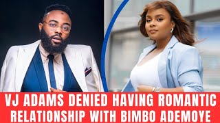 Bimbo Is Safe With MeMoment VJ Adams Denied Any Romantic Relationship With Bimbo Ademoye [upl. by Neelyak]