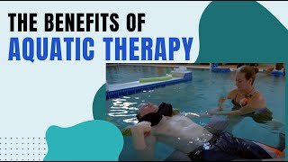 The Benefits of Aquatic Therapy [upl. by Season95]