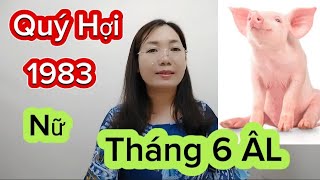 tuổi Quý Hợi SN 1983 Nữ mệnh tháng 6 ÂL 2024 [upl. by Wettam]