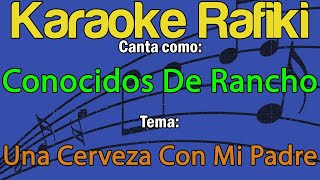 Conocidos De Rancho  Una Cerveza Con Mi Padre Karaoke Demo [upl. by Sharia]