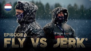 FLY VS JERK 15  Aflevering 6 Dutch Version [upl. by Eignat]