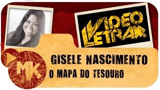 Gisele Nascimento  🗺️ O Mapa do Tesouro  COM LETRA VideoLETRA® oficial MK Music [upl. by Nalid762]