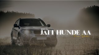 Jatt Hunde Aa Perfectly Slowed  Prem Dhillon [upl. by Teyut54]