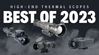 Ep 295  HighEnd Thermal Scopes The BEST 2023 [upl. by Amoakuh]