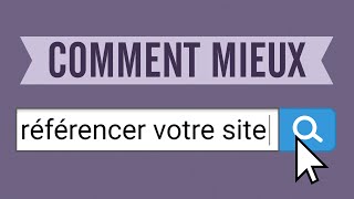 Comment mieux référencer votre site référencement naturel ou SEO [upl. by Esinehs991]