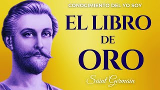 EL LIBRO DE ORO Saint Germain Audiolibro Completo en Español ✨Voz Humana🙏 Poderoso YO SOY💜 [upl. by Conias]