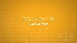 FieldView 101 Mapping Fields [upl. by Aletsirc473]