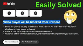 How To Remove YouTubes No Ad Blockers Popup  Video Player Will Be Blocked After 3 Videos Easily [upl. by Eirrac23]