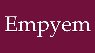 How to Pronounce Empyem empyema Correctly in German [upl. by Nyrhtak574]