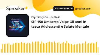 SIP 150 Umberto Volpe Gli anni in tasca Adolescenti e Salute Mentale [upl. by Ahsieker]