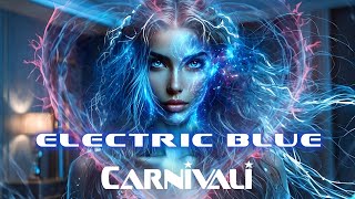 Carnivali  Electric Blue  Official Lyric Video 💙 [upl. by Noyart294]