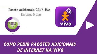 Como pedir pacotes adicionais de Internet na Vivo [upl. by Buzzell]