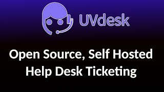 UVDesk  Open Source Self Hosted help desk and support ticketing software [upl. by Akcirehs460]