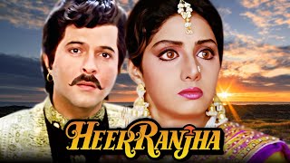 Heer Ranjha Full Movie 4K  Anil Kapoor  Sridevi  ज़बरदस्त हिंदी रोमांटिक मूवी  हीर राँझा [upl. by Diannne]