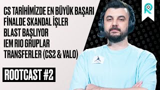 CSDE TARİHİ BAŞARI SON TURNUVALARDAKİ GELİŞMELER BLAST TURNUVA KRİZİ S1MPLE   ROOTCAST 2 [upl. by Vick473]