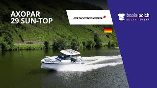 Axopar 29 SunTop mit Aft Cabin  Endlich in Traben Trarbach [upl. by Lhadnek]