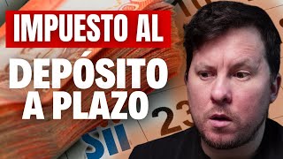 💸 ¡PERDERÁS todo IMPUESTO al depósito a plazo 📉 [upl. by Oeht]