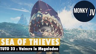 Tuto Sea of Thieves  Comment vaincre le Mégalodon  🦈 FRHDPC [upl. by Masao]