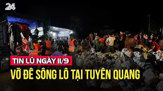 Tin lũ 119 Vỡ đê Sông Lô tại Tuyên Quang  VTV24 [upl. by Paulina]