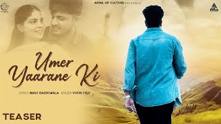 Umar Yaarane Ki Teaser Mavi Dadriwala  Vipin Foji  coming soon [upl. by Ynaffets]