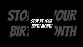 Stop at your Birth month￼￼ [upl. by Pik]