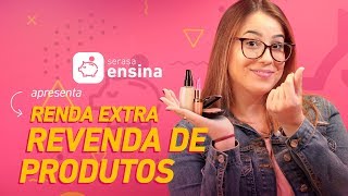 Renda extra com revenda de produtos  Serasa Ensina [upl. by Melnick147]