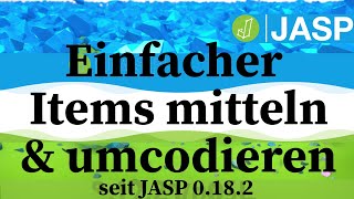 Vereinfachte Datenaufbereitung Items mitteln und umcodieren in JASP [upl. by Eidurt458]