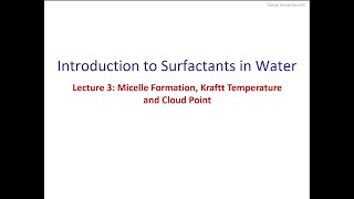 Lecture 19 Micelle Formation Kraftt Temperature and Cloud Point [upl. by Brouwer]