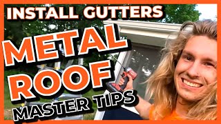 Ultimate Beginners Guide Gutter Install  How To Install Rain Gutters With Metal Roof [upl. by Kcirederf]