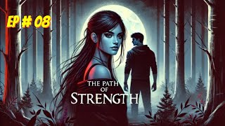 The Path of Strength Episode  8 Full Audio books  Novels [upl. by Eisej]