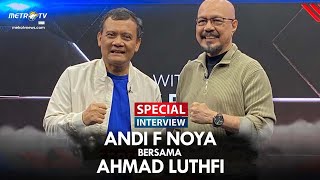 SPECIAL INTERVIEW  ANDY F NOYA BERSAMA AHMAD LUTHFI [upl. by Eniak122]