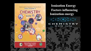 Ionization Energy  FBISE syllabus 2024  Chapter 2 Chemistry 11 [upl. by Ttevy816]