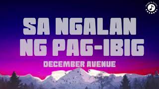 Sa Ngalan Ng Pag ibig Lyrics Video  December Avenue [upl. by Vicky]