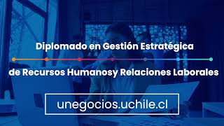 Diplomado en Gestión Estratégica de Recursos Humanos y Relaciones Laborales Universidad de Chile [upl. by Brewer]