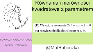 D Wykaż że równanie 2x2mx30 ma rozwiązanie dla dowolnego m∈R [upl. by Nitsu]