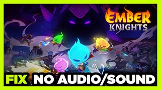 How to FIX Ember Knights No AudioSound Not Working [upl. by Reg58]