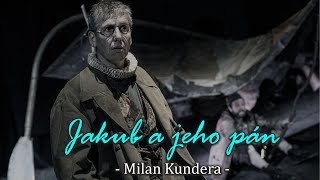 Jakub a jeho pán  Milan Kundera  Mluvené slovo [upl. by Audre]