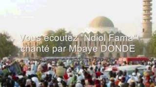 Part 1 of 3 quotNdiol Famaquot chanté par Mbaye DONDE [upl. by Alburga]