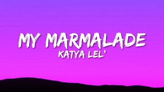 Katya Lel  My Marmalade Sped up Lyricsтекст [upl. by Robma]