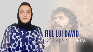 CRISTINA CHIRIAC  FIUL LUI DAVID  Oficial [upl. by Arjun514]