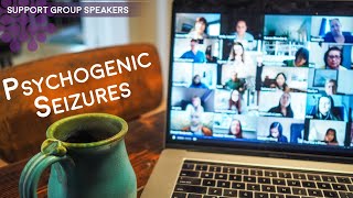 Support Group Speakers Psychogenic Seizures [upl. by Einahteb]