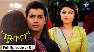 Muskaan  Muskaan ne uthaaya Nisha par haath  FULL EPISODE484  मुस्कान [upl. by Abel31]