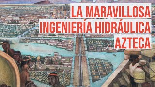 ¡No existía nada así en el Mundo Maravillas de la Ingeniería Hidráulica Azteca [upl. by Eldorado]