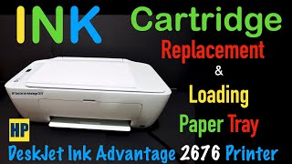 HP DeskJet Ink Advantage 2676 Ink cartridge Replacement amp Loading Paper Tray review [upl. by Borries]