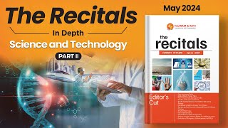 Recitals In Depth Science amp Technology  Part II  Monthly Current Affairs May [upl. by Buckels166]