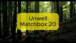 Unwell  Matchbox 20 Lyrics [upl. by Elwira]