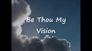 Be Thou My Vision by 4Him Lyrics Celtic Version [upl. by Yuille617]